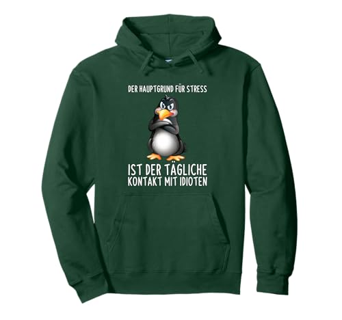 Hauptgrund Für Stress Kontakt Mit Idioten Pinguin Spruch Pullover Hoodie
