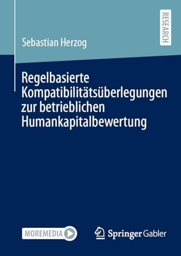 Regelbasierte Kompatibilitätsüberlegungen zur betrieblichen Humankapitalbewertung: DE