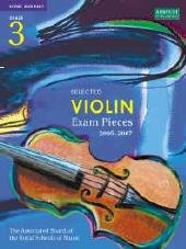 Selected Violin Examination Pieces 2005-2007: Grade 3