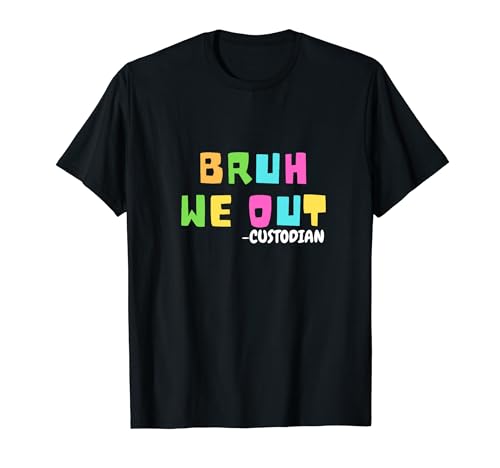 Bruh We Out Custodian Retro Funny School Teacher Summer T-Shirt