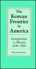 The Korean Frontier in America: Immigration to Hawaii, 1896-1910
