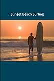  Sunset Beach Surfing: Novelty Lined Notebook / Journal To Write In Perfect Gift Item