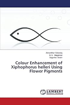 Paperback Colour Enhancement of Xiphophorus helleri Using Flower Pigments Book