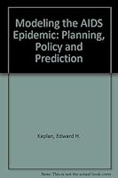 Modeling the AIDS Epidemic: Planning, Policy, and Prediction 0781701643 Book Cover