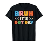 Bruh It's Dot Day Shirt Kids Boys Girls Women Polka Dotted T-Shirt