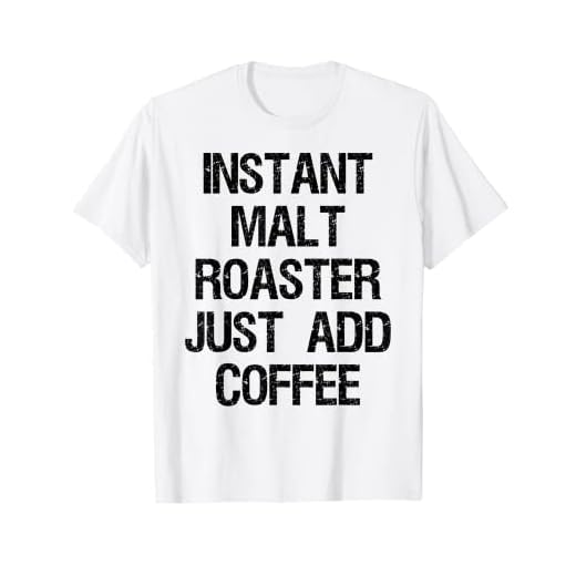 Tostador instantáneo de malta solo añade café Camiseta