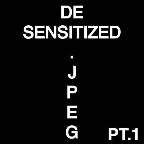desensitized.JPEG Part 1