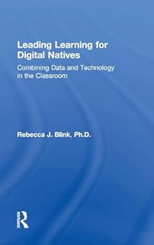 Hardcover Leading Learning for Digital Natives: Combining Data and Technology in the Classroom Book