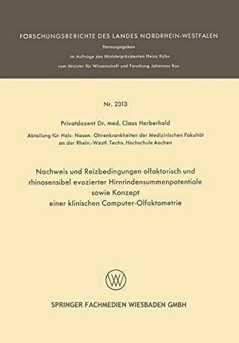 Nachweis und Reizbedingungen olfaktorisch und rhinosensibel evozierter Hirnrindensummenpotentiale sowie Konzept einer klinischen ... Landes Nordrhein-Westfalen, 2313, Band 2313)