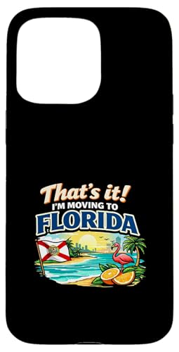 That's It I'm Moving to Florida Funny Travel ���[���A �]�� �X�}�z�P�[�X iPhone 15 Pro Max �p