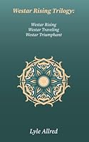 Westar Rising Trilogy: Westar Rising, Westar Traveling, Westar Triumphant B0G56VL13B Book Cover