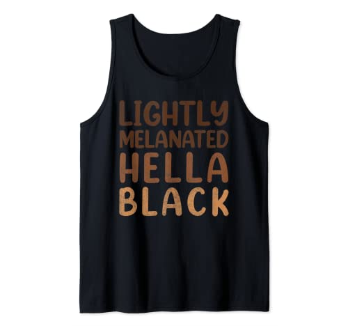 Ligeramente Melanated Hella Black Apparel African American Pride Camiseta sin Mangas