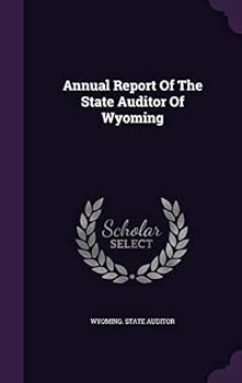 Annual Report of the State Auditor of Wyoming