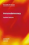 Immunodemocracy: Capitalist Asphyxia (Semiotext(e) / Intervention Series)