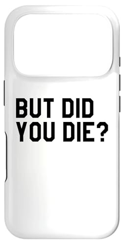 Yeah But Did You Die Gym Sign Funny Womens Personal Trainer �X�}�z�P�[�X iPhone 17 Pro �p
