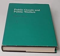 Public Goods and Public Welfare 0822303124 Book Cover