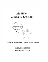 ABA Terms Applied to Your Life: Technical Definitions, Examples and Visuals B0CWD1D96P Book Cover