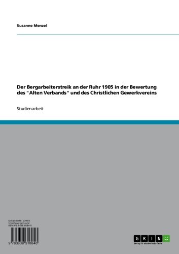 Der Bergarbeiterstreik an der Ruhr 1905 in der Bewertung des 'Alten Verbands' und des Christlichen Gewerkvereins