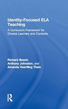 Identity-Focused ELA Teaching: A Curriculum Framework for Diverse Learners and Contexts
