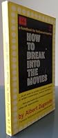 How to Break into the Movies B002JSL8H0 Book Cover