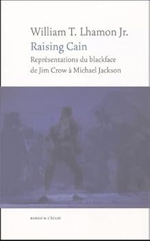 Paperback Raising Cain : Représentations du blackface, de Jim Crow à Michael Jackson [French] Book