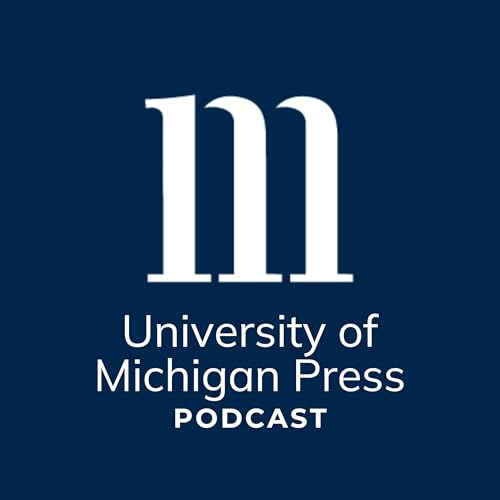 『University of Michigan Press Podcast』のカバーアート