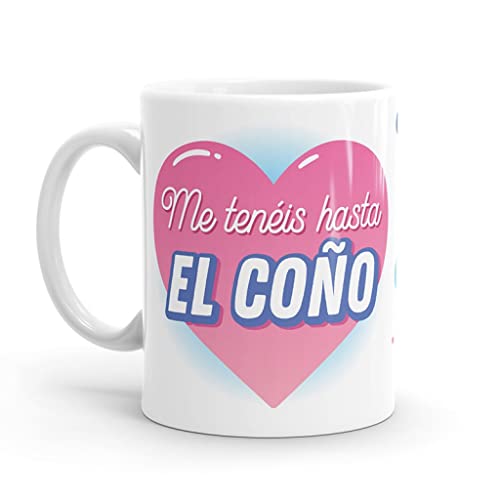 Puterful - Taza con frase Me tenéis hasta el coño - Tazas originales para café - Resistente al microondas y lavavajillas
