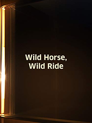 Wild Horse, Wild Ride