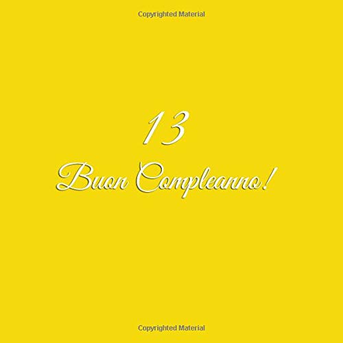 13 Buon Compleanno: Libro degli ospiti 13 anni Compleanno Guest book party decorazioni accessori regali idee regalo gift festa libri compleanno ragazzi ragazzo ragazze ragazza 13 anni Copertina Giallo