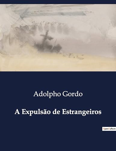 A Expulsão de Estrangeiros (Portuguese Edition)