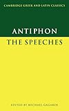 Antiphon: The Speeches (Cambridge Greek and Latin Classics)
