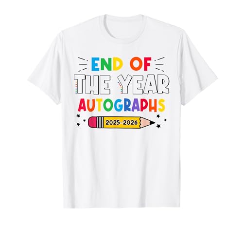End Of The Year Autographs 2025-2026 Last Day of School T-Shirt