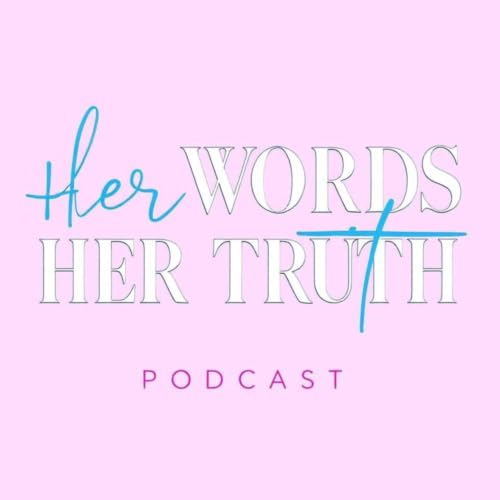 『Her Words Her Truth Podcast』のカバーアート