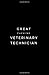 Great Fucking Veterinary Technician: Funny Swear Notebook; Vet Tech Gift, Vet Tech Retirement Gift, Employee Appreciation Gifts, Best Vet Techs, New ... Gifts for Women or Men, Vet Tech Notebook