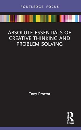 Absolute Essentials of Creative Thinking and Problem Solving (Absolute Essentials of Business and Economics) view 2