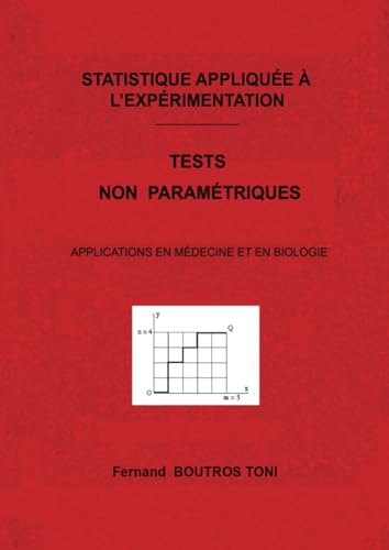 TESTS NON PARAMÉTRIQUES: APPLICATIONS EN MÉDECINE ET EN BIOLOGIE (STATISTIQUE APPLIQUÉE À L'EXPÉRIMENTATION)