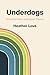 Produktbild Underdogs: Social Deviance and Queer Theory