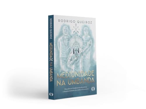 Mediunidade na umbanda: descubra os fundamentos da prática e desenvolvimento do médium de terreiro Mediunidade na umbanda: descubra os fundamentos da prática e desenvolvimento do médium de terreiro - Imagem 5