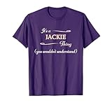 It's a JACKIE Thing, You Wouldn't Understand | Name Gift - T-Shirt