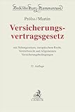 Versicherungsvertragsgesetz: mit Nebengesetzen, europäischem Recht, Vertriebsrecht und Allgemeinen Versicherungsbedingungen (Beck'sche Kurz-Kommentare)