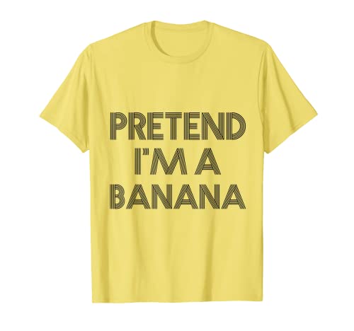 Pretend I'm A Banana Costume Funny Lazy Halloween Party Camiseta
