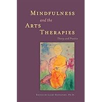 Mindfulness and the Arts Therapies