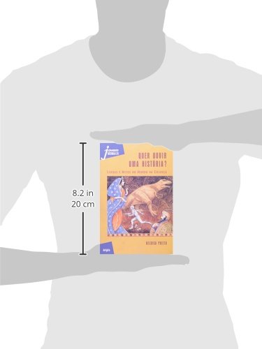 Quer Ouvir Uma História? - Lendas E Mitos No Mundo Da Criança