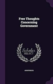 Hardcover Free Thoughts Concerning Government Book