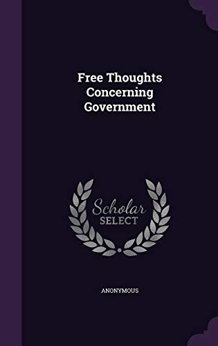 Free Thoughts Concerning Government