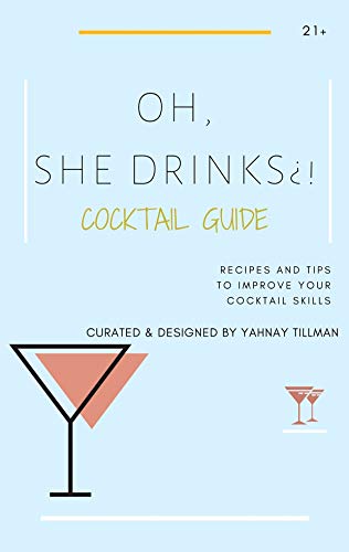 "Oh, She Drinks¿": Cocktail Guide
