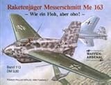  Waffen-Arsenal Querformat Band 113 - Raketenjäger Messerschmitt Me 163