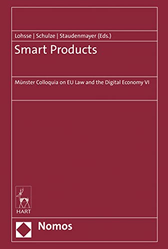 Smart Products: Münster Colloquia on EU Law and the Digital Economy VI (Münster Colloquia on EU Law and the Digital Economy, 6)
