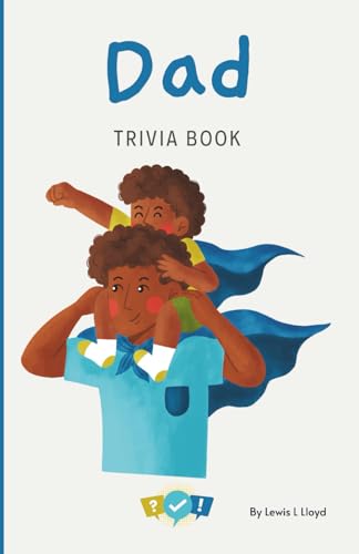 Dad Trivia Book: A Fun Father Trivia Game In Book Form For The Whole Family