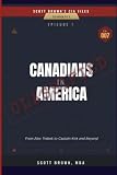 Scott Brown's CIA Files — Episode 1: Canadians In America: From Alex Trebek to Captain Kirk and Beyond
